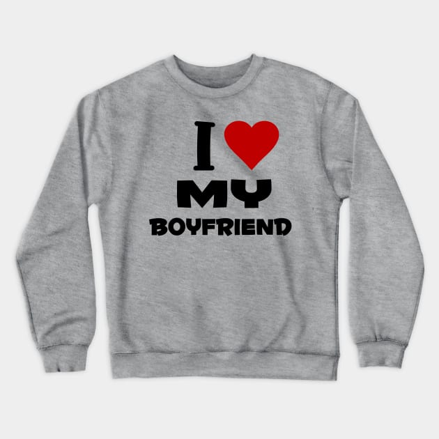 i love my boyfriend Crewneck Sweatshirt by Huggy Mauve